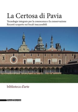 La Certosa di Pavia : tecnologie integrate per la conoscenza e la conservazione
