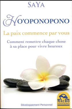 Ho'oponopono - la paix commence par vous - comment remettre chaque chose à sa place pour vivre heureux (2e édition)