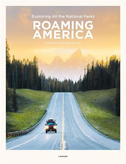 Roaming america : exploring all the us national parks