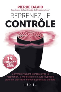 Reprenez le contrôle : Comment vaincre le stress avec la respiration, la méditation et l'auto-hypnose pour un bien-être mental et physique durable