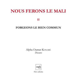 Nous ferons le Mali Tome 2 - forgeons le bien commun