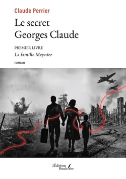 Le secret Georges Claude : Premier Livre - La famille Meynier