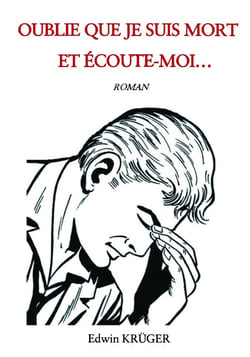 Oublie que je suis mort et écoute-moi...