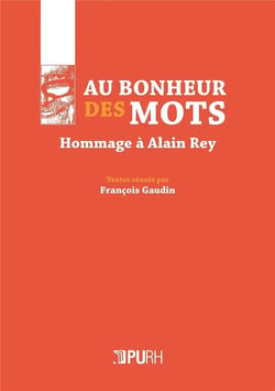 Au Bonheur des mots : Hommage à Alain Rey