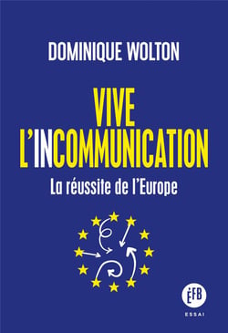 Vive l'incommunication - la réussite de l'europe