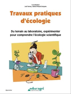 Travaux pratiques d'écologie - du terrain au laboratoire, exprérimenter pour comprendre l'écologie scientifique