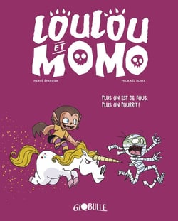 Loulou et Momo Tome 2 : plus on est de fous, plus on pourrit !