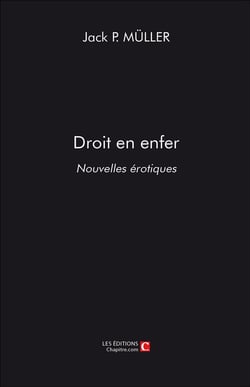 Droit en enfer - nouvelles érotiques