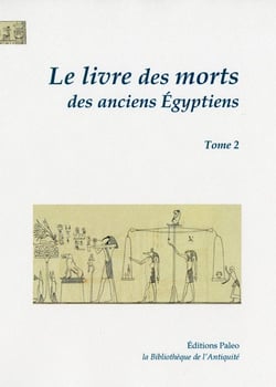 Le livre des morts des anciens Egyptiens, tome 2 : chapitres 68 à 125