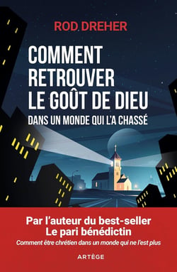 Comment retrouver le goût de Dieu dans un monde qui l'a chassé : Retrouver du sens dans un monde sécularisé