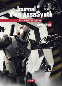 Journal d'un AssaSynth Tome 6 : Télémétrie fugitive