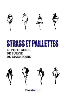 Strass et paillettes : Le Petit Guide de survie du mannequin