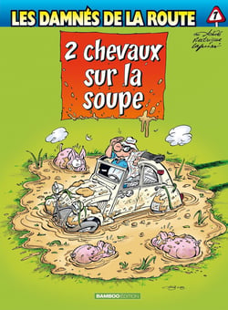 Les damnés de la route Tome 2 : 2 Chevaux sur la soupe