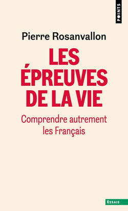Les Epreuves de la vie : Comprendre autrement les Français
