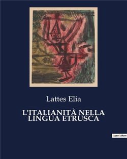 L'ITALIANITÀ NELLA LINGUA ETRUSCA