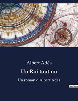 Un Roi tout nu : Les illusions et désillusions d'un artiste face à la société moderne