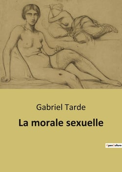 La morale sexuelle : Les secrets de la morale à l'ère victorienne