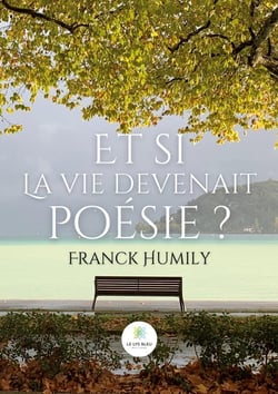 Et si la vie devenait poesie ?