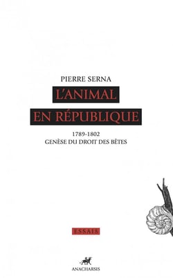 L'animal en République - 1789 - 1082, genèse du droit des bêtes