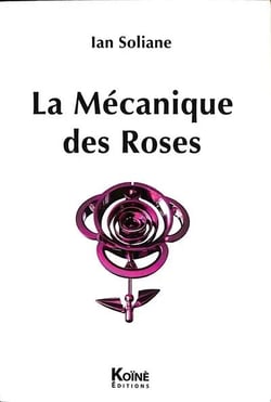 La Mécanique des Roses