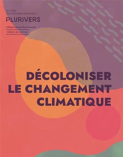 Plurivers, revue d'écologie décoloniale n.1 : Décoloniser le changement climatique