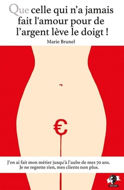 Que celle qui n'a jamais fait l'amour pour de l'argent lève le doigt !
