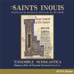 Saints inouïs - Chants sacrés perdus et retrouvés du XIIe siècle