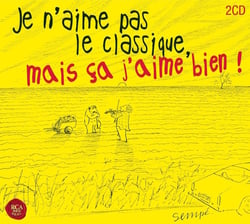 Je n'aime pas le classique, mais ça j'aime bien ! - CD