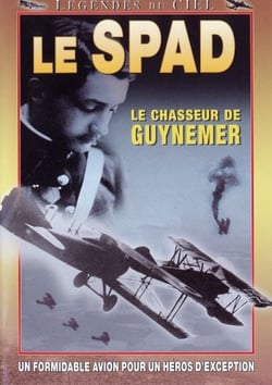 Spad - Le chasseur de Guynemer