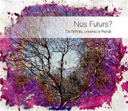 Nos futurs ? (de l'infinito, universo e mondi)