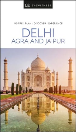 EYEWITNESS : Delhi, Agra and Jaipur