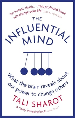 THE INFLUENTIAL MIND - WHAT THE BRAIN REVEALS ABOUT OUR POWER TO CHANGE OTHERS