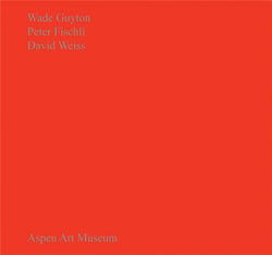 Wade guyton, peter fischli, david weiss