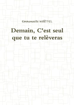 Demain, C'est seul que tu te relèveras