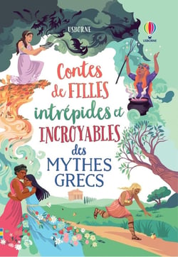 Contes de filles intrepides et incroyables des mythes grecs