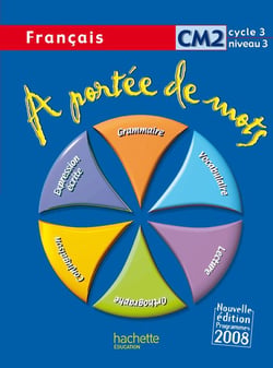 À portée de mots : français - CM2 - cycle 3, niveau 3 - livre de l'élève