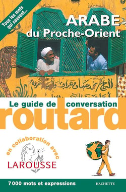 Le Routard guide de conversation Arabe du Proche-Orient
