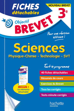 Objectif brevet : sciences : physique-chimie, technologie, SVT - 3e - fiches détachables