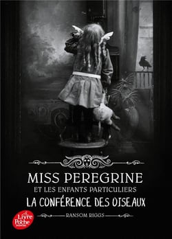 Miss Peregrine et les enfants particuliers Tome 5 : la conférence des oiseaux