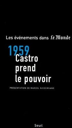 Mille neuf cent cinquante-neuf : Castro prend le pouvoir