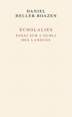 Écholalies : Essai sur l'oubli des langues