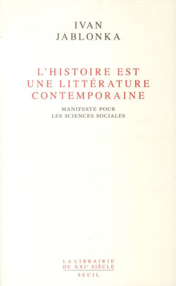 L'histoire est une littérature contemporaine - manifeste pour les sciences sociales