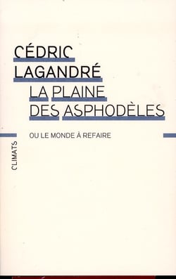 La plaine des asphodèles, ou le monde à refaire