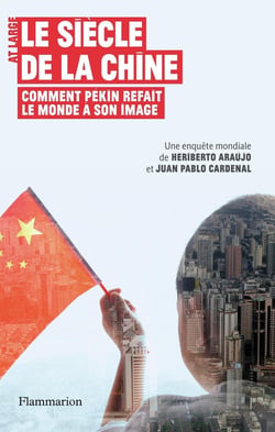 Le siècle de la Chine - comment Pékin refait le monde à son image