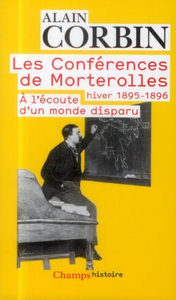 Les conférences de Morterolles - hiver 1895 - 1896, à l'écoute d'un monde disparu