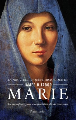 Marie, de son enfance juive à la fondation du christianisme