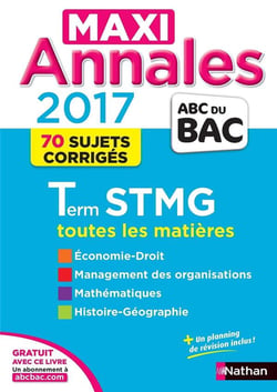 MAXI ANNALES ABC DU BAC : toutes les matières - terminale STMG (édition 2017)