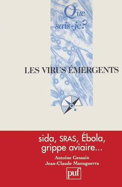 Les virus émergents - SIDA, SRAS, Ebola, grippe aviaire...