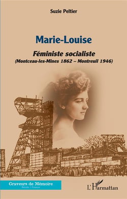 Marie-Louise, féministe socialiste (Montceau-les-Mines 1862 - Montreuil 1946)