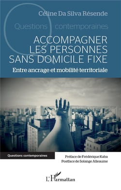 Accompagner les personnes sans domicile fixe : entre ancrage et mobilité territoriale